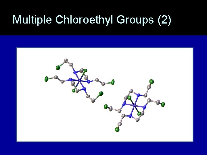 Multiple Chloroethyl Groups (2) 