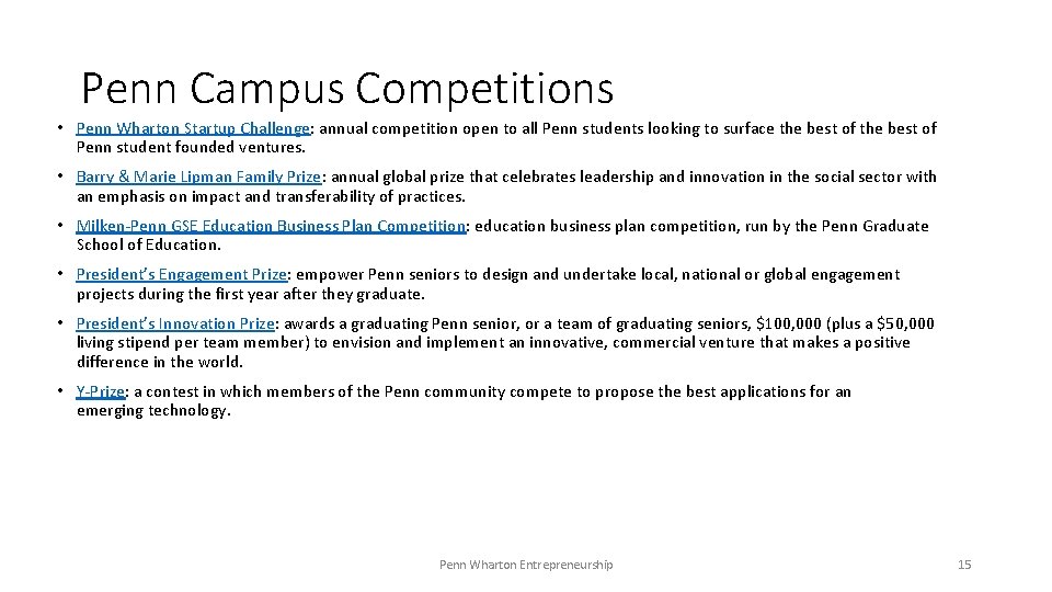 Penn Campus Competitions • Penn Wharton Startup Challenge: annual competition open to all Penn