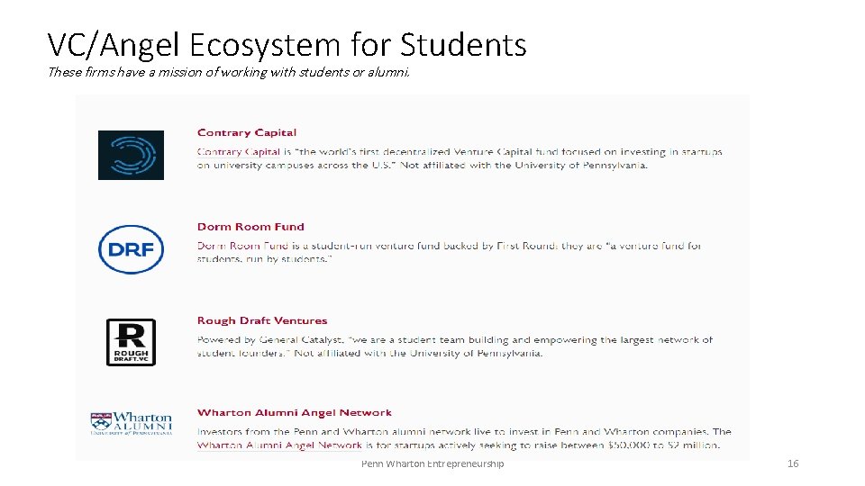 VC/Angel Ecosystem for Students These firms have a mission of working with students or