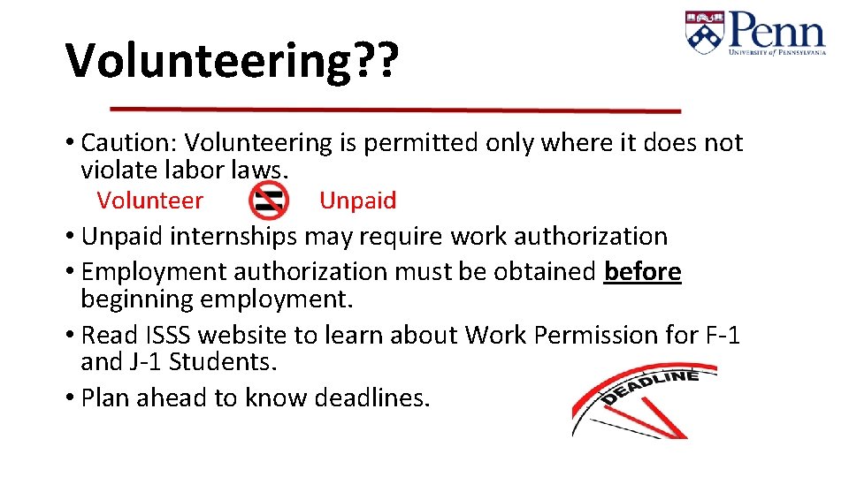 Volunteering? ? • Caution: Volunteering is permitted only where it does not violate labor