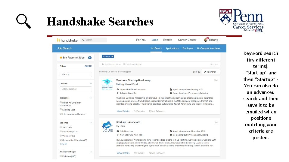 Handshake Searches Keyword search (try different terms). “Start-up” and then “Startup” You can also