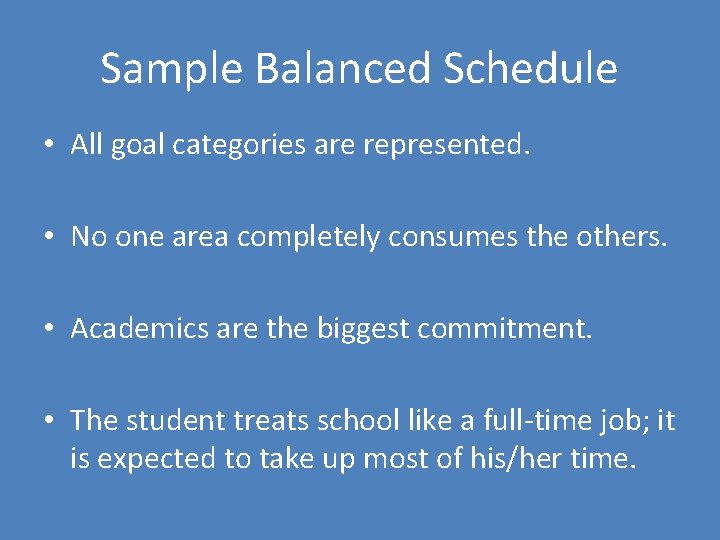 Sample Balanced Schedule • All goal categories are represented. • No one area completely
