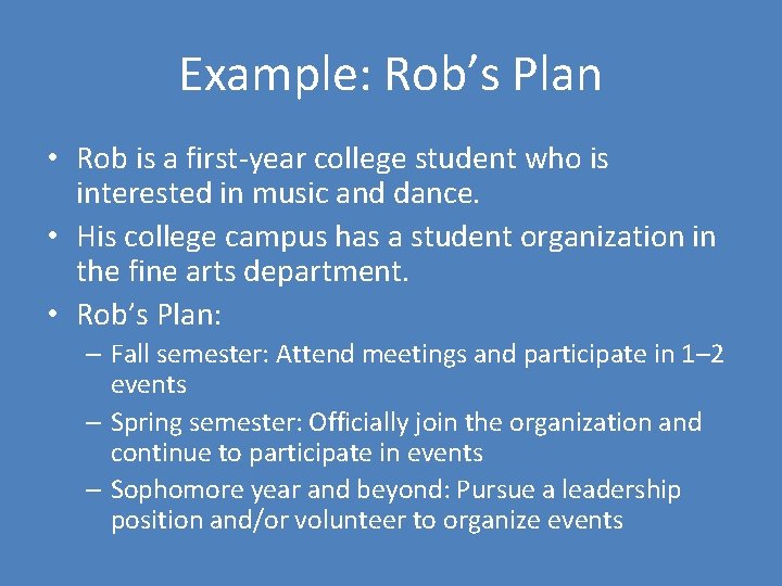 Example: Rob’s Plan • Rob is a first-year college student who is interested in