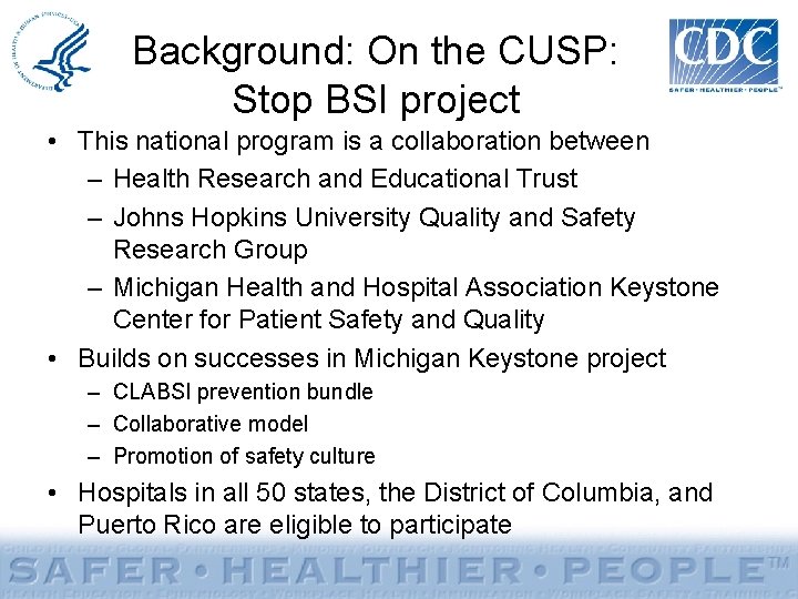 Background: On the CUSP: Stop BSI project • This national program is a collaboration