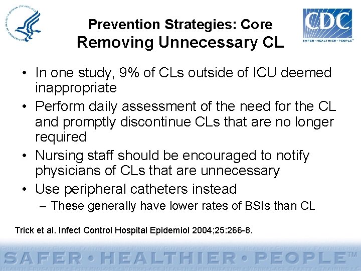 Prevention Strategies: Core Removing Unnecessary CL • In one study, 9% of CLs outside