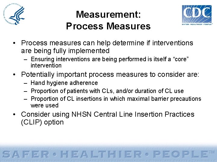 Measurement: Process Measures • Process measures can help determine if interventions are being fully