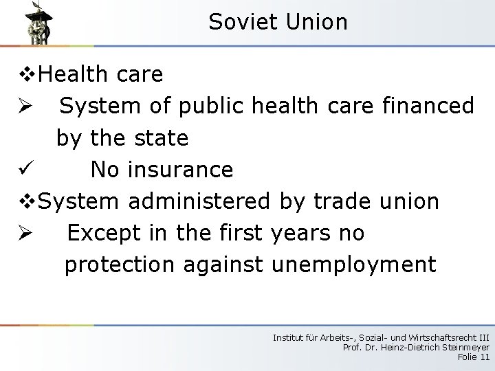 Soviet Union v. Health care Ø System of public health care financed by the