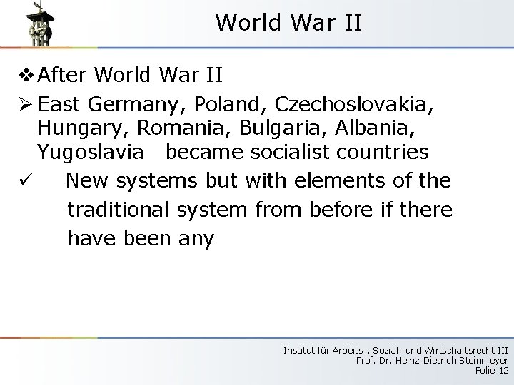 World War II v After World War II Ø East Germany, Poland, Czechoslovakia, Hungary,
