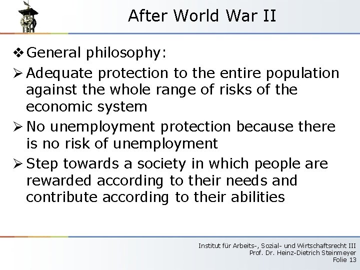 After World War II v General philosophy: Ø Adequate protection to the entire population