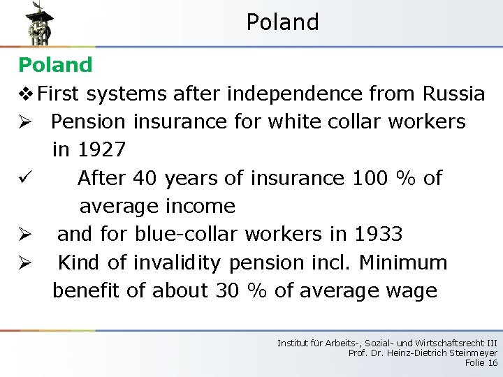 Poland v First systems after independence from Russia Ø Pension insurance for white collar