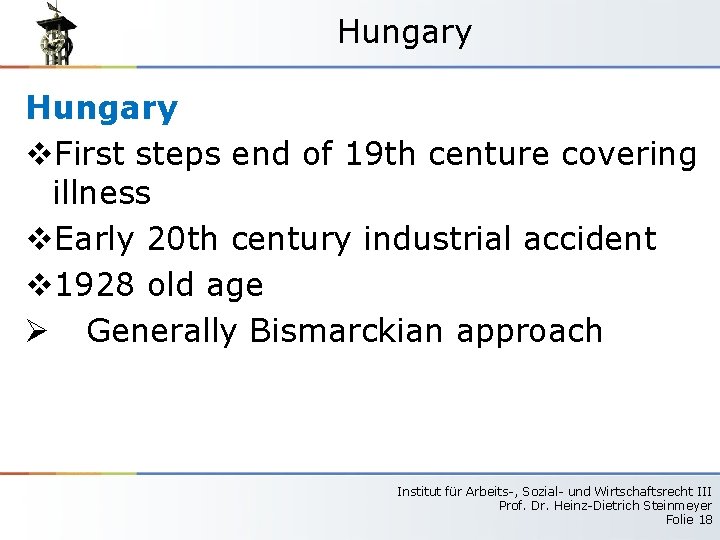 Hungary v. First steps end of 19 th centure covering illness v. Early 20