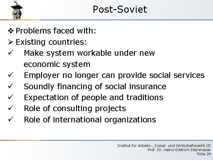 Post-Soviet v Problems faced with: Ø Existing countries: ü Make system workable under new