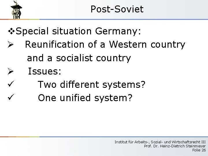 Post-Soviet v. Special situation Germany: Ø Reunification of a Western country and a socialist
