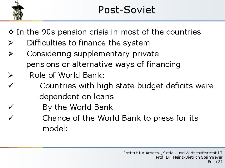 Post-Soviet v In the 90 s pension crisis in most of the countries Ø