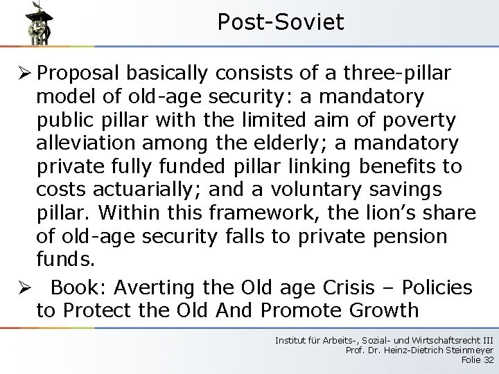 Post-Soviet Ø Proposal basically consists of a three-pillar model of old-age security: a mandatory