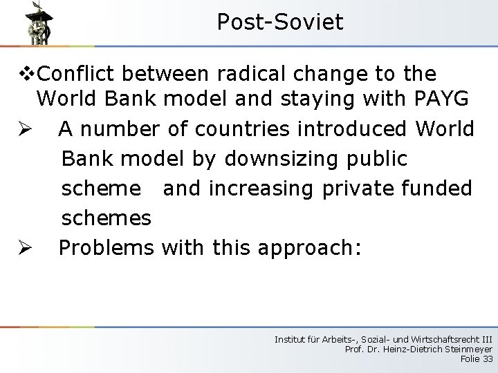 Post-Soviet v. Conflict between radical change to the World Bank model and staying with