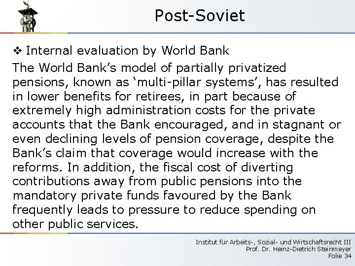 Post-Soviet v Internal evaluation by World Bank The World Bank’s model of partially privatized