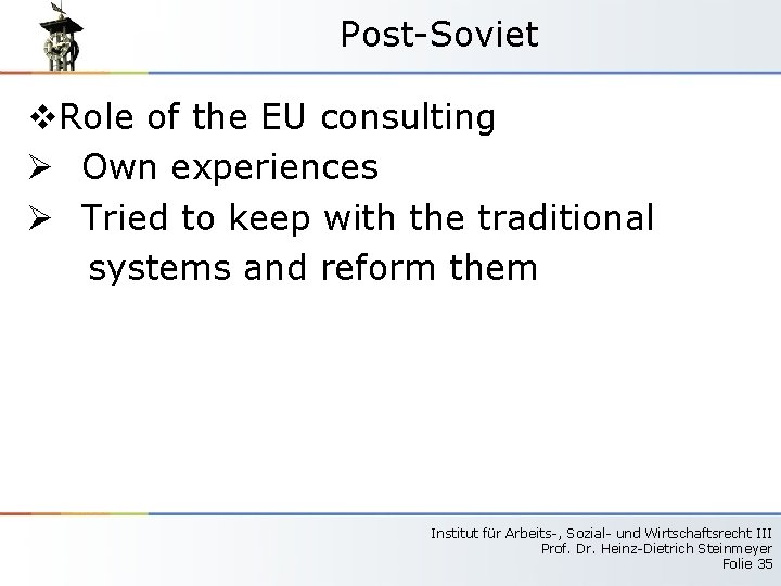 Post-Soviet v. Role of the EU consulting Ø Own experiences Ø Tried to keep