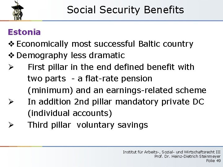 Social Security Benefits Estonia v Economically most successful Baltic country v Demography less dramatic