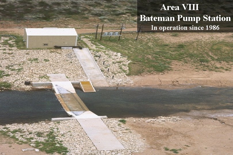 Area VIII Bateman Pump Station In operation since 1986 BUILDING STRONG® 