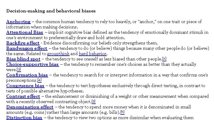 Decision-making and behavioral biases Anchoring – the common human tendency to rely too heavily,