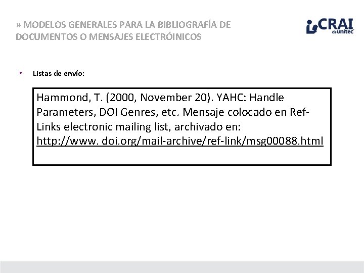 » MODELOS GENERALES PARA LA BIBLIOGRAFÍA DE DOCUMENTOS O MENSAJES ELECTRÓINICOS • Listas de