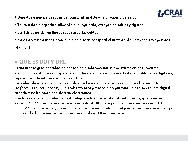  • Deje dos espacios después del punto al final de una oración o