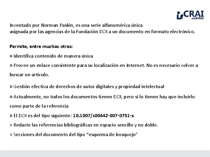 Inventado por Norman Paskin, es una serie alfanumérica única asignada por las agencias de