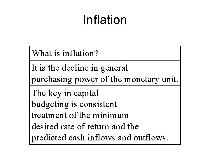 Inflation What is inflation? It is the decline in general purchasing power of the