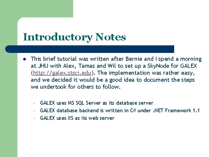 Introductory Notes l This brief tutorial was written after Bernie and I spend a