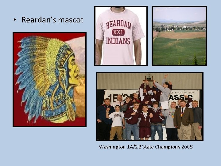  • Reardan’s mascot Washington 1 A/2 B State Champions 2008 