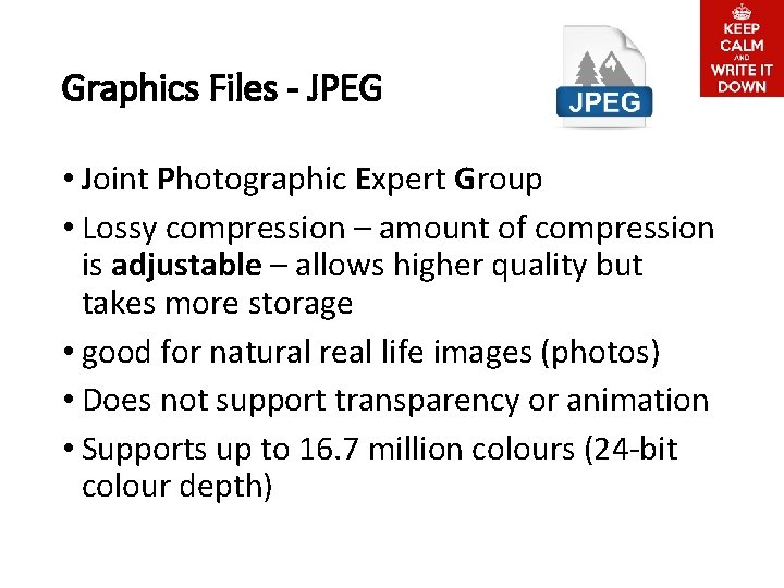 Graphics Files - JPEG • Joint Photographic Expert Group • Lossy compression – amount