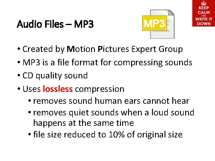 Audio Files – MP 3 • Created by Motion Pictures Expert Group • MP
