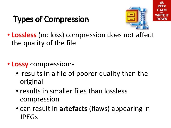 Types of Compression • Lossless (no loss) compression does not affect the quality of
