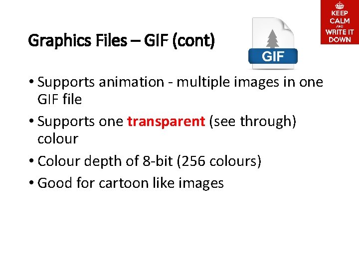 Graphics Files – GIF (cont) • Supports animation - multiple images in one GIF