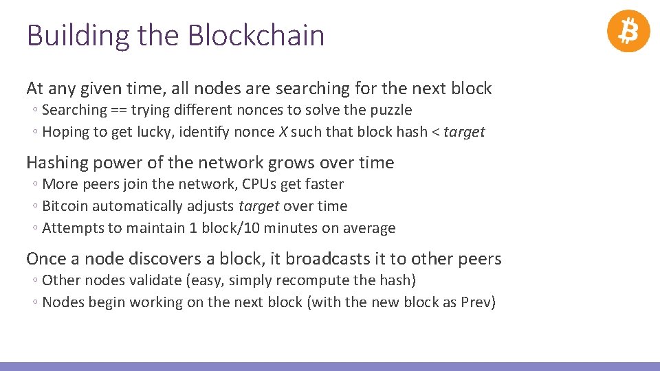 Building the Blockchain At any given time, all nodes are searching for the next