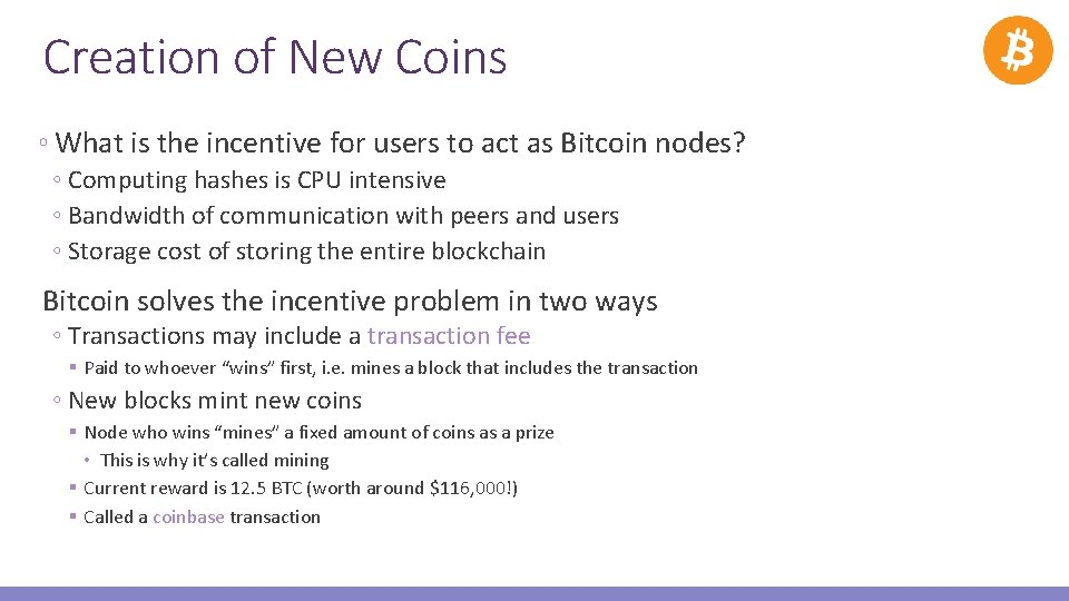 Creation of New Coins ◦ What is the incentive for users to act as