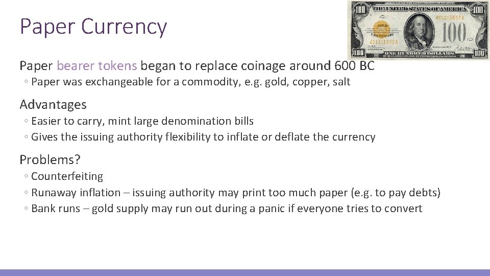 Paper Currency Paper bearer tokens began to replace coinage around 600 BC ◦ Paper