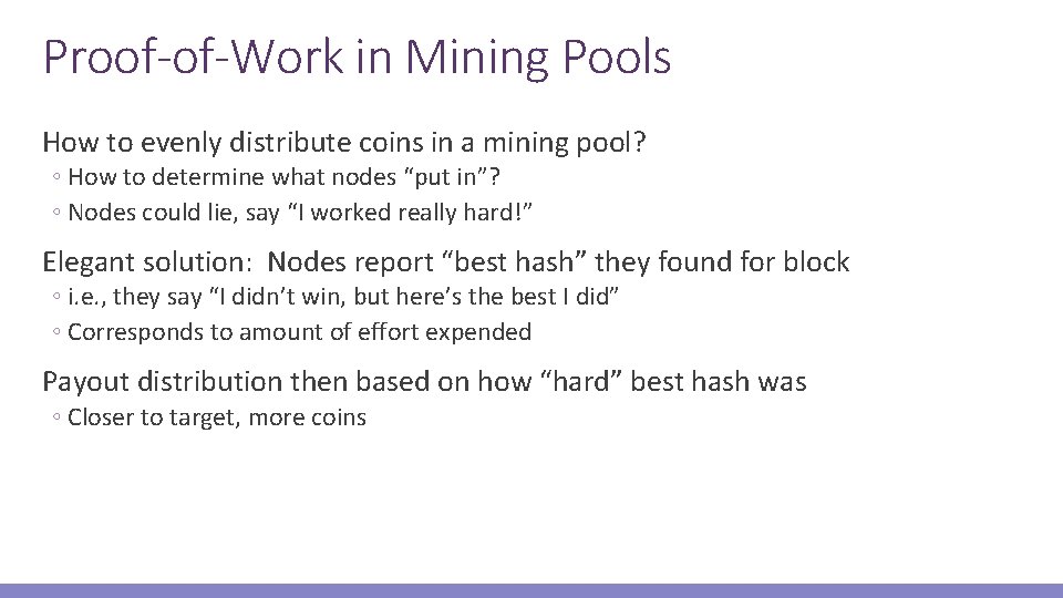 Proof-of-Work in Mining Pools How to evenly distribute coins in a mining pool? ◦