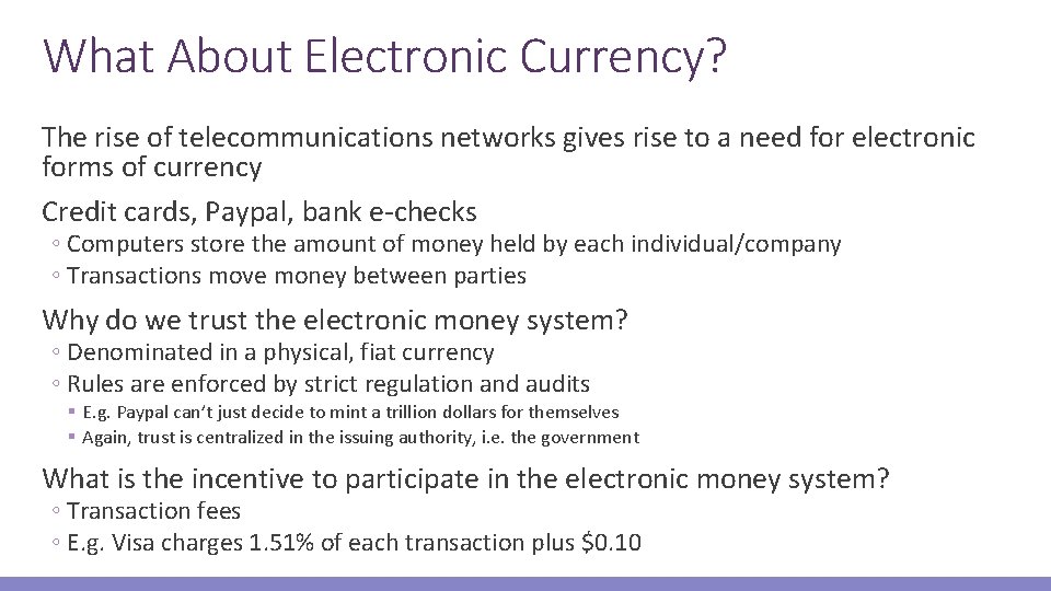 What About Electronic Currency? The rise of telecommunications networks gives rise to a need