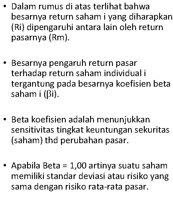  • Dalam rumus di atas terlihat bahwa besarnya return saham i yang diharapkan