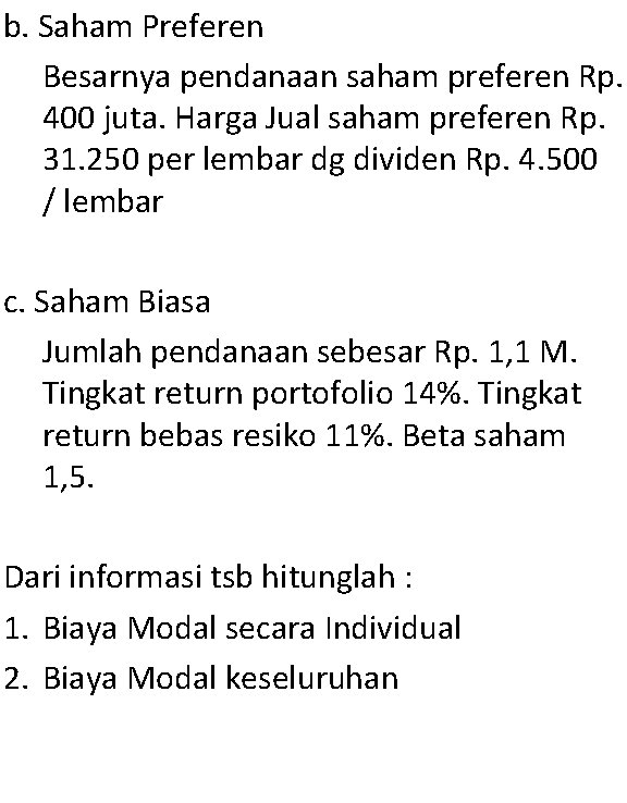 b. Saham Preferen Besarnya pendanaan saham preferen Rp. 400 juta. Harga Jual saham preferen