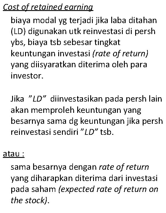 Cost of retained earning biaya modal yg terjadi jika laba ditahan (LD) digunakan utk