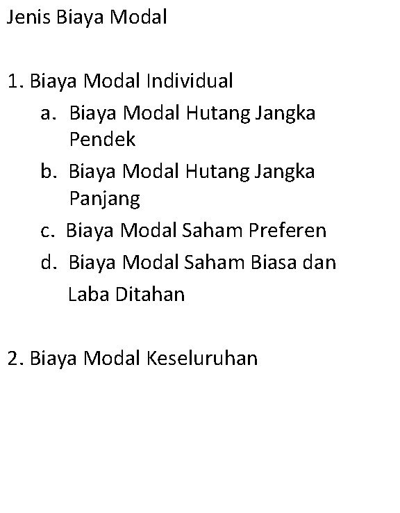 Jenis Biaya Modal 1. Biaya Modal Individual a. Biaya Modal Hutang Jangka Pendek b.