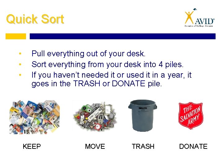 Quick Sort • • • Pull everything out of your desk. Sort everything from