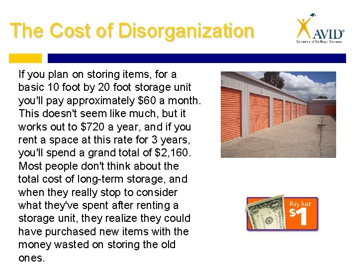 The Cost of Disorganization If you plan on storing items, for a basic 10