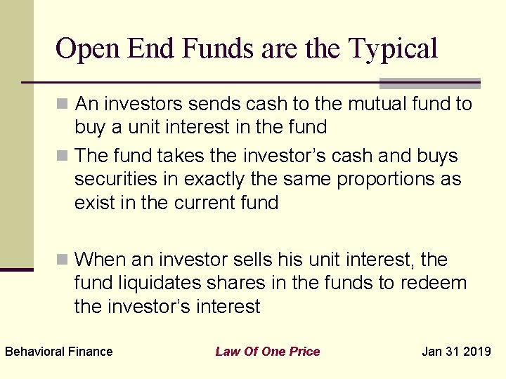 Open End Funds are the Typical n An investors sends cash to the mutual