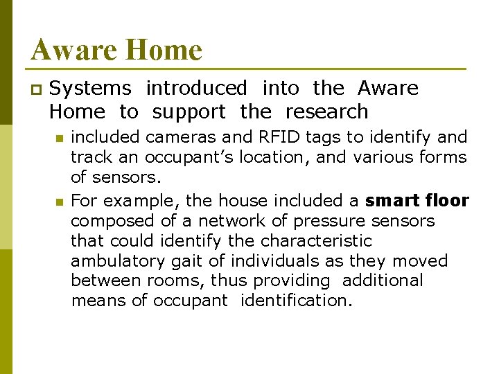 Aware Home p Systems introduced into the Aware Home to support the research n
