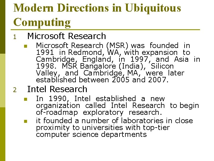 Modern Directions in Ubiquitous Computing 1 Microsoft Research n 2 Microsoft Research (MSR) was