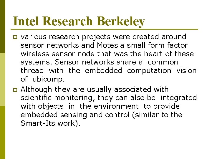 Intel Research Berkeley p p various research projects were created around sensor networks and